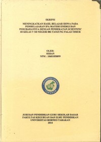 Meningkatkan Hasil Belajar Siswa Pada Pembelajaran IPA Materi Energi Dan Perubahannya Dengan Pendekatan Scientific Di Kelas V SD Negeri 002 Tanjung Palas Timur