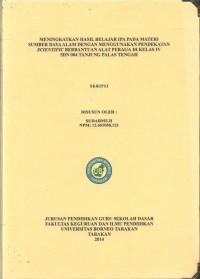 Meningkatkan Hasil Belajar IPA Pada Materi Sumber Daya Alam Dengan Menggunakan Pendekatan Scientific Berbantuan Alat Peraga Di Kelas IV SDN 004 Tanjung Palas Tengah