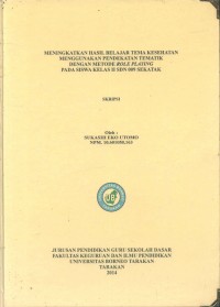 Meningkatkan Hasil Belajar Tema Kesehatan Menggunakan Pendekatan Tematik Dengan Metode Role Playing Pada Siswa Kelas II SDN 009 Sekatak