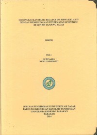 Meningkatkan Hasil Belajar IPA Siswa Kelas IV Dengan Menggunakan Pendekatan Scientific Di SDN 004 Tanjung Palas