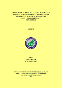 Meningkatkan Hasil Belajar IPA Pada Materi Pesawat Sederhana Dengan Menggunakan Pendekatan Scientific Berbantuan Alat Peraga Di Kelas V SDN 008 Peso