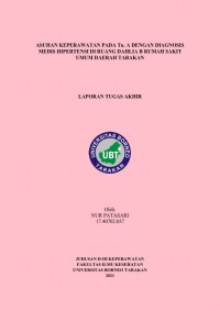 Asuhan Keperawatan Pada Tn. A Dengan Diagnosis Medis Hipertensi Di Ruang Dahlia B Rumah Sakit Umum Daerah Tarakan