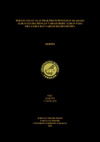 Perancangan Alat Praktikum Pengujian Headloss Aliran Fluida Dengan Variasi Debit Aliran Pada Pipa Lurus Dan Variasi Diameter Pipa