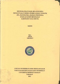 Meningkatkan Hasil Belajar Siswa Menggunakan Model Pembelajaran Tematik (IPA, Matematika, Bahasa Indonesia) Di Kelas I B SDN 009 Sesayap Kabupaten Tana Tidung