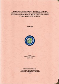 Hubungan Pengetahuan Dan Sikap Dengan Kejadian Unmet Need Keluarga Berencana Pada Wanita Usia Subur (WUS) Di Kecamatan Malinau Utara Kabupaten Malinau