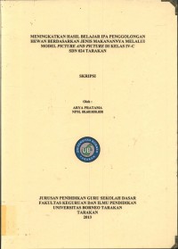 Meningkatkan Hasil Belajar IPA Penggolongan Hewan Berdasarkan Jenis Makanannya Melalui Model Picture And Picture Di Kelas IV-C SDN 024 Tarakan