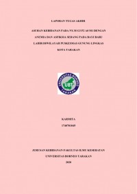Asuhan Kebidanan Pada Ny. M G3 P2 A0 M1 Dengan Anemia Dan Asfiksia Sedang Pada Bayi Baru Lahir Di Wilayah Puskesmas Gunung Lingkas Kota Tarakan