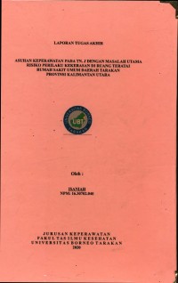 Asuhan Keperawatan Pada Tn. J Dengan Masalah Utama Risiko Perilaku Kekerasan Di Ruang Teratai Rumah Sakit Umum Daerah Tarakan Provinsi Kalimantan Utara