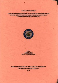 Asuhan Keperawatan Pada Tn. “K” Dengan Non Hemoragik Stroke + Ruptur Uretra Di Ruang Perawatan Bedah Flamboyan RSUD Tk. I Tarakan