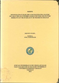 Meningkatkan Hasil Belajar Matematika Materi Pecahan Melalui Pembelajaran Picture And Picture Berbantuan TIK Di Kelas IV SD Negeri 013 Sesayap