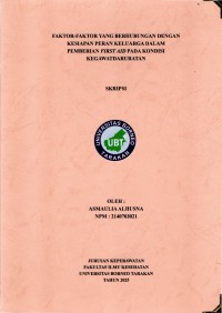 FAKTOR-FAKTOR YANG BERHUBUNGAN DENGAN KESIAPAN PERAN KELUARGA DALAM PEMBERIAN FIRST AID PADA KONDISI KEGAWATDARURATAN