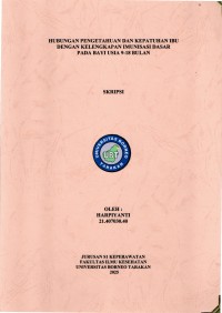 Hubungan Pengetahuan Dan Kepatuhan Ibu Dengan Kelengkapan Imunisasi Dasar Pada Bayi Usia 9-18 Bulan