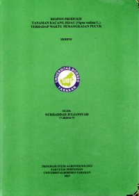 RESPON PRODUKSI TANAMAN KACANG HIJAU (Vigna Radiata L.) TERHADAP WAKTU PEMANGKASAN PUCUK