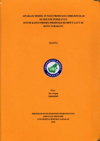 Aplikasi Model Fungsi Produksi Cobb-Douglas Di Sektor Perikanan (Studi Kasus Proses Produksi Rumput Laut Di Kota Tarakan)