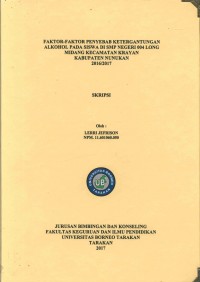 Faktor-Faktor Penyebab Ketergantungan Alkohol Pada Siswa Di SMP Negeri 004 Long Midang Kecamatan Krayan Kabupaten Nunukan 2016/2017