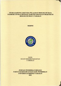 Studi Learning Loss Pada Pelajaran Biologi Di Masa Pandemi Covid-19 Ditinjau Dari Pelaksanaan Praktikum Biologi Di SMAN 2 Tarakan