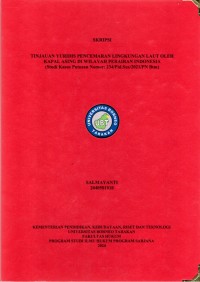 Tinjauan Yuridis Pencemaran Lingkungan Laut Oleh Kapal Asing Di Wilayah Perairan Indonesia (Studi Kasus Putusan Nomor: 234/Pid.Sus/2021/Pn Btm)