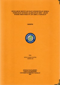 Pengaruh Motivasi Dan Lingkungan Kerja Terhadap Kinerja Karyawan Idec Abadi Wood Industries PT (PT.IDEC) Tarakan