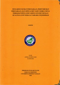 Pengaruh Ukuran Perusahaan, Pertumbuhan Perusahaan, Dan Opini Audit Tahun Sebelumnya Terhadap Opini Audit Going Concern Dengan Kualitas Audit Sebagai Variabel Pemoderasi