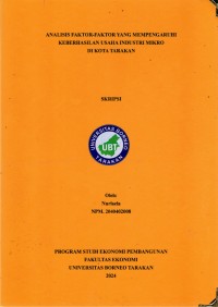 Analisis Faktor-Faktor Yang Mempengaruhi Keberhasilan Usaha Industri Mikro Di Kota Tarakan
