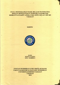 Upaya Meningkatkan Hasil Belajar Matematika Dengan Menggunakan Teori Belajar Bruner Berbantuan Kartu Angka Pada Siswa Kelas I SDN 005 Tarakan