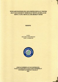 PENGARUH KONSELING KELOMPOK DENGAN TEKNIK SELF MANAGEMENT TERHADAP MOTIVASI BELAJAR SISWA YANG MENGALAMI BROKEN HOME