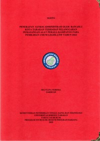 Penerapan  Sanksi Administrasi Oleh  Bawaslu Kota Tarakan Terhadap Pelanggaran Pemasangan Alat Peraga Kampanye Pada Pemilihan Umum Legislatif Tahun 2024