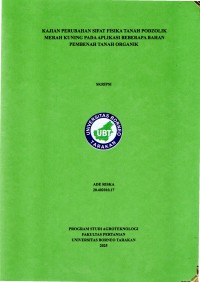 KAJIAN PERUBAHAN SIFAT FISIKA TANAH PODZOLIK MERAH KUNING PADA APLIKASI BEBERAPA BAHAN  PEMBENAH TANAH ORGANIK