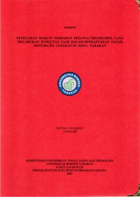 Penegakan Hukum Terhadap Pegawai Negeri Sipil Yang Melakukan Pungutan Liar Dalam Pendaftaran Tanah Sistematis Lengkap Di Kota Tarakan