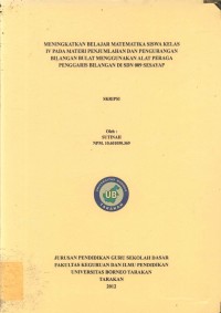 Meningkatkan Belajar Matematika Siswa Kelas IV Pada Materi Penjumlahan Dan Pengurangan Bilangan Bulat Menggunakan Alat Peraga Penggaris Bilangan Di SDN 009 Sesayap