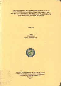 Meningkatkan Hasil Belajar Siswa Kelas I B Pada Pembelajaran Tematik (PKN, IPS Dan IPA) Menggunakan Model Pembelajaran Picture And Picture Di SDN 012 Tanjung Selor