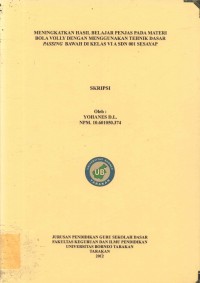 Meningkatkan Hasil Belajar Penjas Pada Materi Bola Volly Dengan Menggunakan Tehnik Dasar Passing Bawah Di Kelas VI A SDN 001 Sesayap
