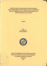 Meningkatkan Keterampilan Menulis Huruf Tegak Bersambung Tema Lingkungan Alam Sekitar Melalui Pembelajaran Tematik Siswa Kelas I Di SDN 002 Tanjung Palas Utara