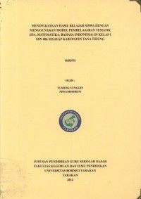 Meningkatkan Hasil Belajar Siswa Dengan Menggunakan Model Pembelajaran Tematik (IPA, Matematika, Bahasa Indonesia) Di Kelas I SDN 006 Sesayap Kabupaten Tana Tidung