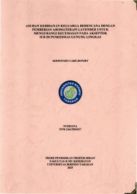 Asuhan Kebidanan Keluarga Berencana Dengan Pemberian Aromaterapi Lavender Untuk Mengurangi Kecemasan Pada Akseptor IUD Di Puskesmas Gunung Lingkas