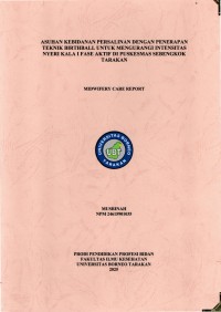 Asuhan Kebidanan Persalinan Dengan Penerapan Teknik Birthball Untuk Mengurangi Intensitas Nyeri Kala I Fase Aktif Di Puskesmas Sebengkok Tarakan