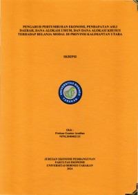 Pengaruh Pertumbuhan Ekonomi, Pendapatan Asli Daerah, Dana Alokasi Umum, Dan Dana Alokasi Khusus Terhadap Belanja Modal Di Provinsi Kalimantan Utara.