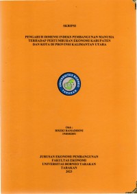 PENGARUH DIMENSI INDEKS PEMBANGUNAN MANUSIA TERHADAP PERTUMBUHAN EKONOMI KABUPATEN DAN KOTA DI PROVINSI KALIMANTAN UTARA
