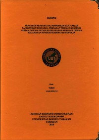 Pengaruh Pendapatan, Pendidikan Dan Jumlah Tanggungan Keluarga Terhadap Tingkat Konsumsi Rumah Tangga Petani Di Kelurahan Nunukan Tengah Kecamatan Nunukan Kabupaten Nunukan