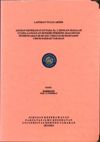 Asuhan Keperawatan Pada Ny. L Dengan Masalah Utama Gangguan Sensori Persepsi: Halusinasi Pendengaran Di Ruang Teratai Rumah Sakit Umum Daerah Tarakan