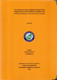 NIAT MENGGUNAKAN MOBILE BANKING PADA PEMBAYARAN UKT PENDEKATAN MODEL TAM
(Studi Kasus Mahasiswa Universitas Borneo Tarakan)