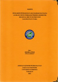 Pengaruh Pendapatan Asli Daerah Dan Dana Alokasi Umum Terhadap Produk Domestik Regional Bruto Di Provinsi Kalimantan Utara