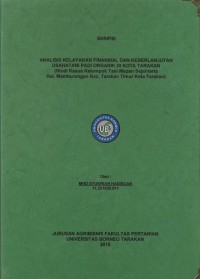 Analisis Kelayakan Finansial Dan Keberlanjutan Usahatani Padi Organik Di Kota Tarakan (Studi Kasus Kelompok Tani Mapan Sejahtera Kel. Mamburungan Kec. Tarakan Timur Kota Tarakan)