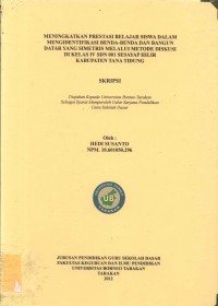 Meningkatan Prestasi Belajar Siswa Dalam Mengidentifikasi Benda-Benda Dan Bangun Datar Yang Simetris Melalui Metode Diskusi Di Kelas IV SDN 001 Sesayap Hilir Kabupaten Tana Tidung