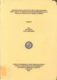 Meningkatkan Hasil Dan Minat Belajar PPKN Siswa Kelas IV Sekolah Dasar Negeri 005 Sesayap Melalui Penggunaan Media Gambar