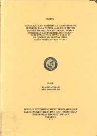 Meningkatkan Kemampuan Lari Sambung (Estafet) Pada Nomor Lari 4 X 100 Meter Dengan Menggunakan Teknik Latih Pemberian Dan Penerimaan Tongkat Dari Bawah Pada Siswa Kelas VI SD Negeri 004 Sesayap Hilir Tahun Pembelajaran 2011/2012