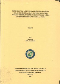 Meningkatkan Motivasi Dan Hasil Belajar Siswa Kelas III Pada Pelajaran Matematika Materi Pecahan Sederhana Dengan Menggunakan Media Gambar Di SDN 007 Tanjung Palas Utara