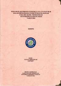 Pengaruh Akupresur Titik BL23, GV3, GV4 Dan BL40 Dalam Mengurangi Nyeri Punggung Bawah Pada Ibu Hamil Trimester III Di Puskesmas Karang Rejo Tahun 2024