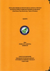 PENGARUH BERBAGI PENGETAHUAN, BUDAYA TIM DAN KAPASITAS SERAP TERHADAP KINERJA KARYAWAN 
(Studi Kasus Pada Barbershop / Salon Di Tarakan)