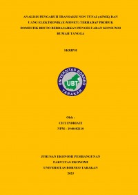 Analisis Pengaruh Transaksi Non Tunai (APMK) Dan Uang Elektronik (E-Money) Terhadap Produk Domestik Bruto Berdasarkan Pengeluaran Konsumsi Rumah Tangga